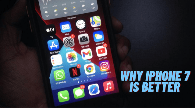 Why iPhone 7 Better Than iPhone 6s in 2022
