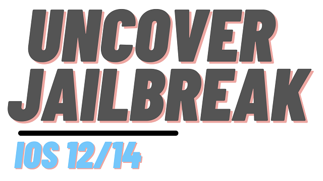 Uncover Jailbreak for iOS 12/14 iPhone/iPad