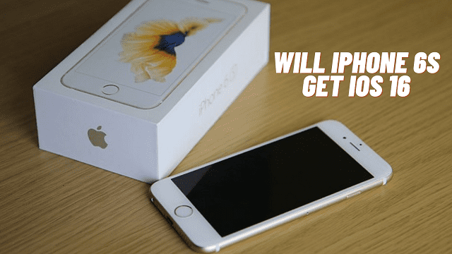 Will iPhone 6s,6s Plus & SE Get iOS 16?