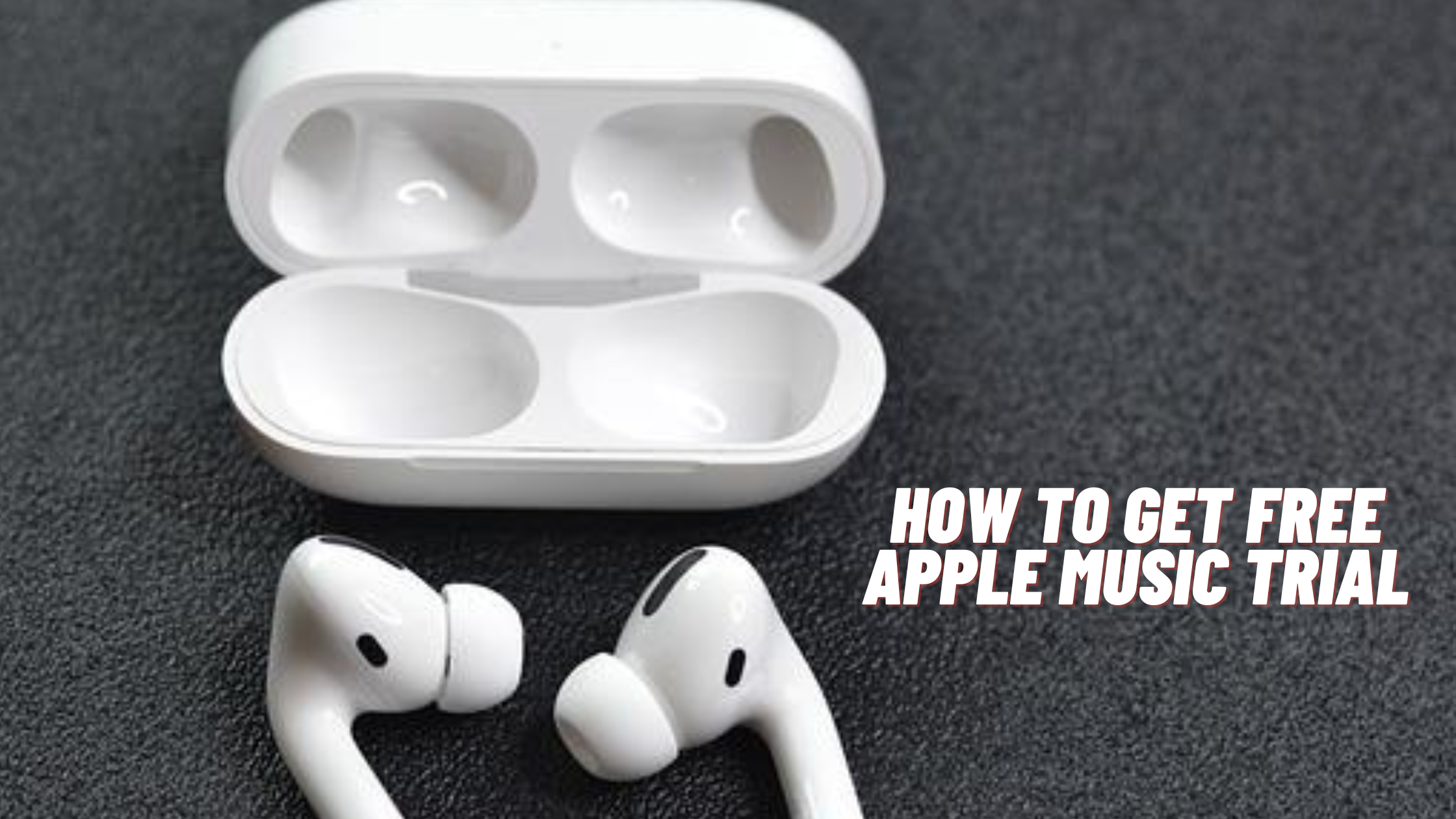 How to get Free Apple Music Trial Working Method[Top 5]