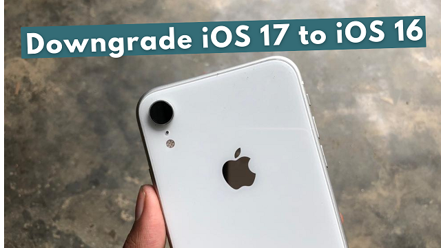 How to Downgrade iOS 17 to iOS 16 on Your iPhone